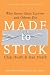 Made to Stick: Why Some Ideas Survive and Others Die cover