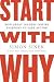 Start with Why: How Great Leaders Inspire Everyone to Take Action cover