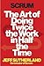 Scrum: The Art of Doing Twice the Work in Half the Time cover