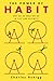 The Power of Habit: Why We Do What We Do in Life and Business cover